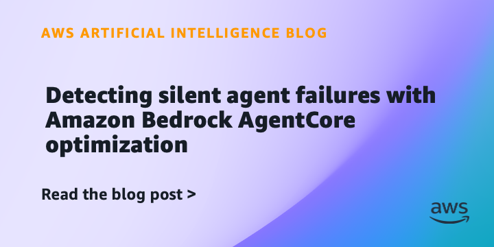 Amazon Bedrock AgentCore Detects Silent Agent Failures