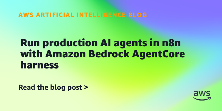 Amazon Bedrock AgentCore Harness Enables Production AI Agents in n8n