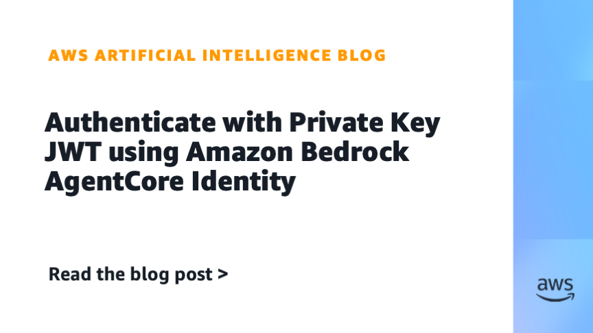 Amazon Bedrock AgentCore Identity Supports Private Key JWT Authentication