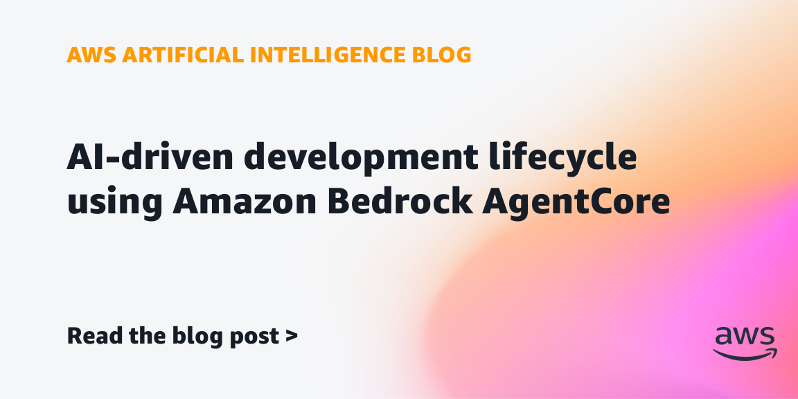 Amazon Introduces Amazon Bedrock AgentCore for AI-Driven Development