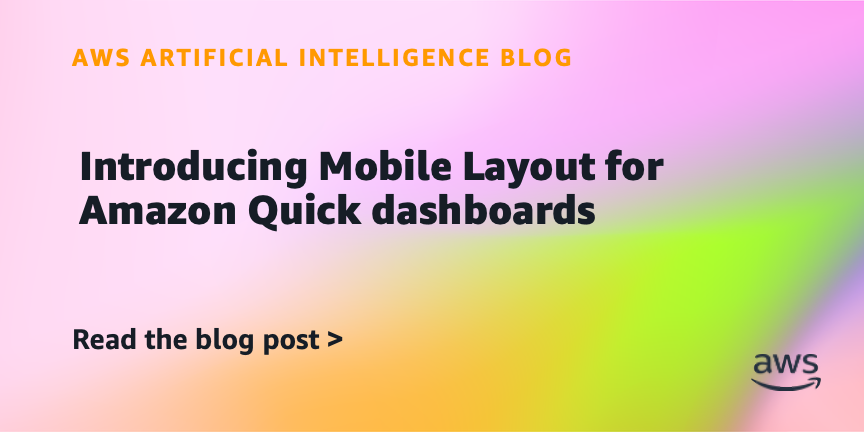 Amazon Introduces Mobile Layout for Quick Dashboards