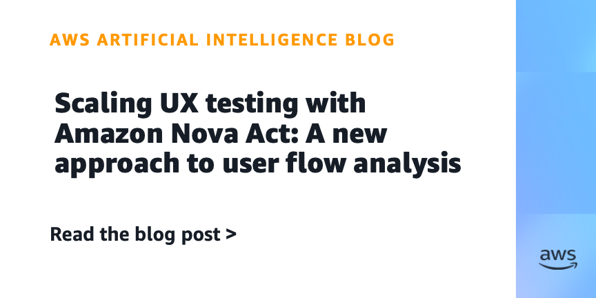 Amazon Introduces Nova Act for Automated UX Testing