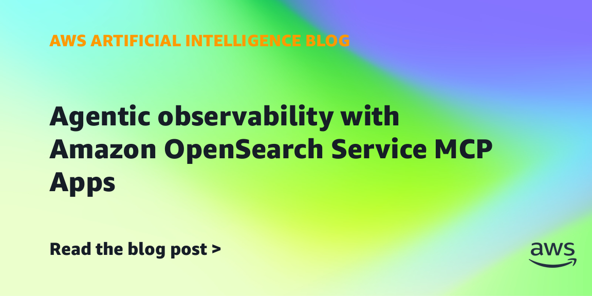 Amazon Introduces OpenSearch Service MCP Apps for Enhanced Observability