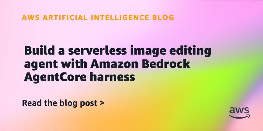 Amazon Launches Serverless Image Editing Agent with Bedrock AgentCore
