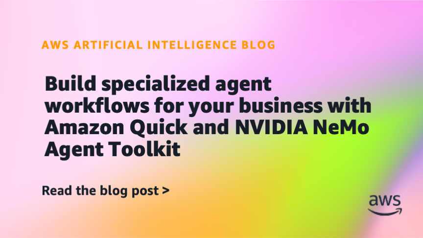 Amazon Quick and NVIDIA NeMo Agent Toolkit Enable Supply-Chain Decision Automation