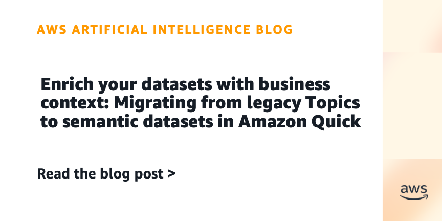 Amazon Quick Introduces Dataset Enrichment to Embed Business Context