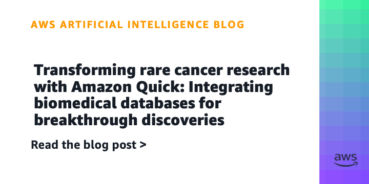 Amazon Quick Streamlines Rare Cancer Research with Unified Data Integration