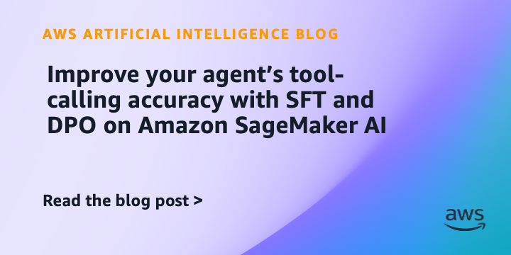 Amazon SageMaker AI Enhances Tool Calling with SFT and DPO