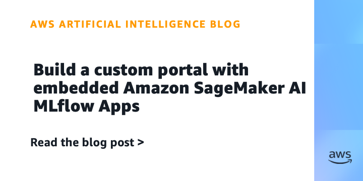 Amazon SageMaker AI MLflow Apps Embedded in Custom Portals