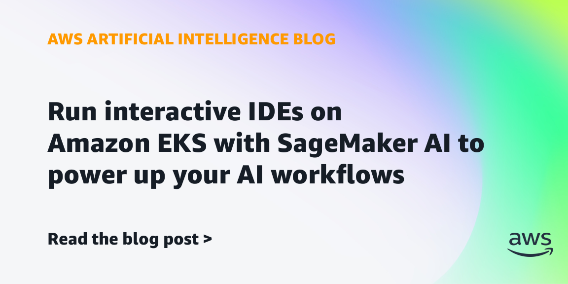 Amazon SageMaker AI Spaces Enable Interactive IDEs on Amazon EKS
