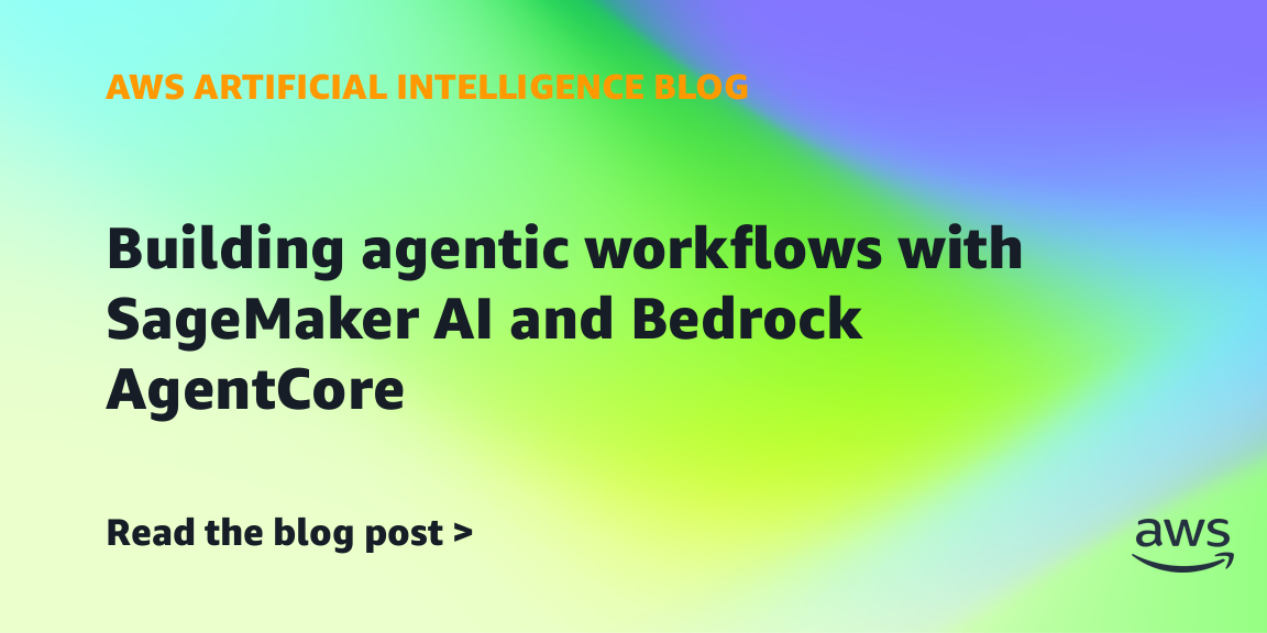 AWS Combines SageMaker AI and Bedrock AgentCore for Multi-Agent Workflows