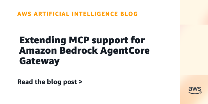 AWS Expands MCP Support for Amazon Bedrock AgentCore Gateway
