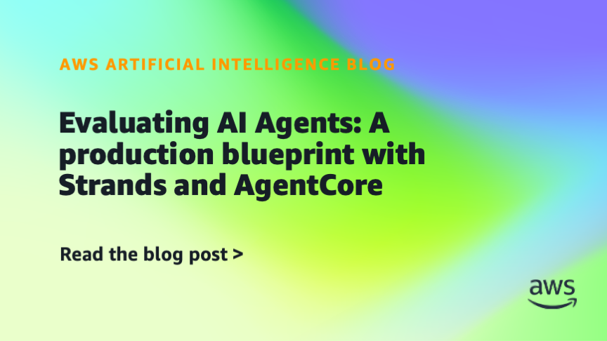 AWS Introduces Blueprint for Evaluating AI Agents Using Strands and AgentCore