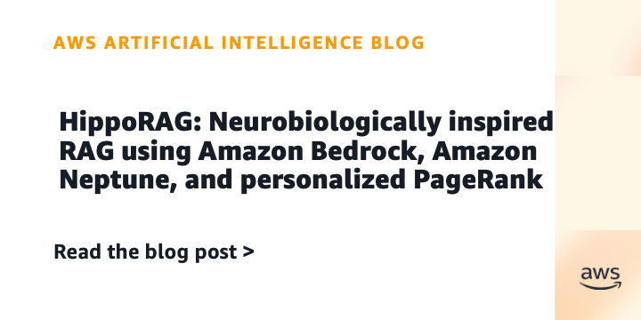 AWS Introduces HippoRAG Framework for Enhanced RAG Systems