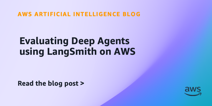 AWS Introduces LangSmith for Deep Agent Evaluation