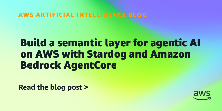 AWS Introduces Semantic Layer for Agentic AI Using Stardog and Bedrock AgentCore
