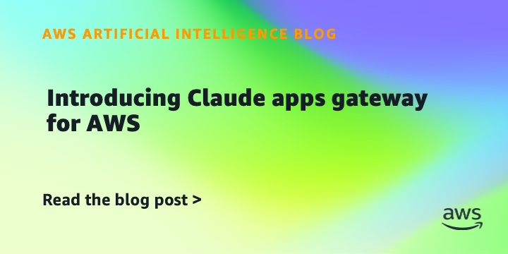 AWS Launches Claude Apps Gateway for Centralized Control