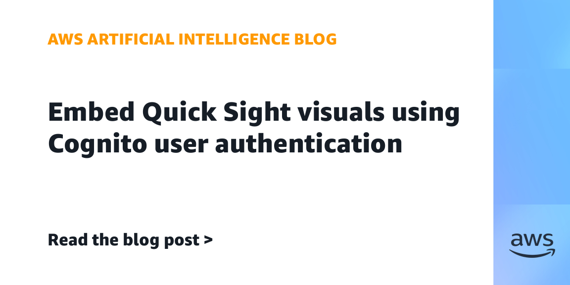 AWS Unveils Quick Sight Embedding with Cognito Authentication