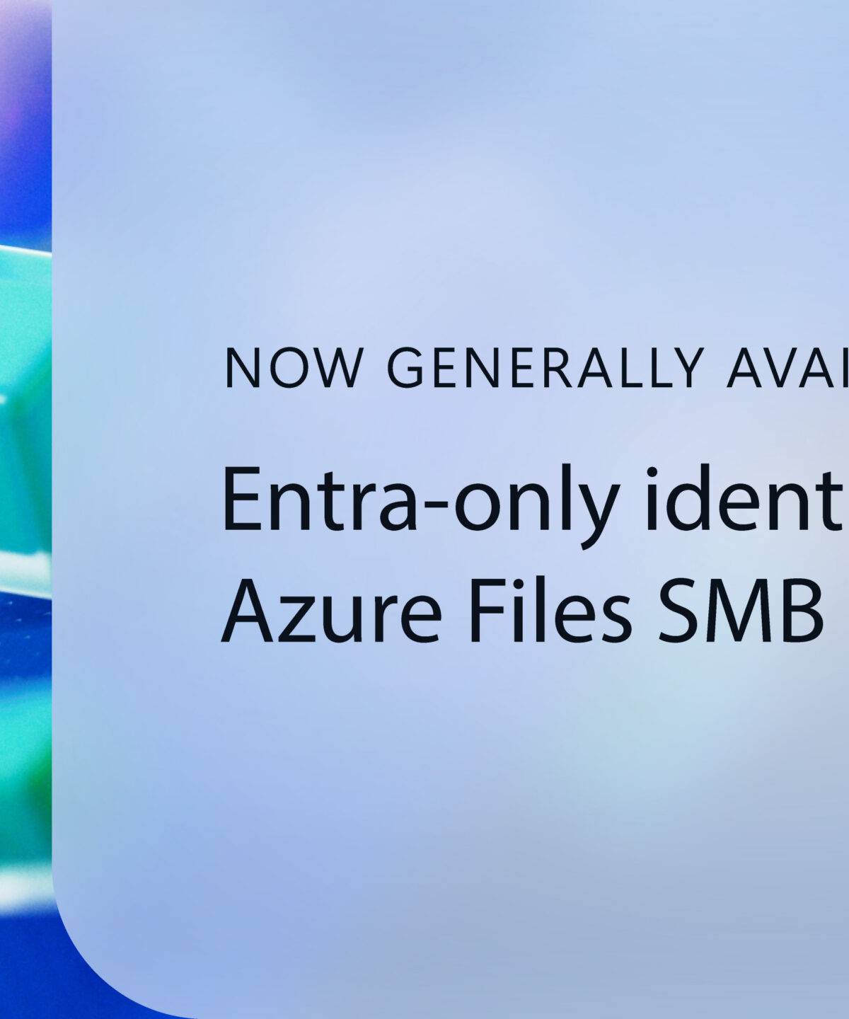 Azure Files Introduces Entra-Only Identities for Cloud-Native Access