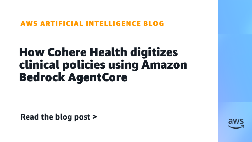 Cohere Health Uses Amazon Bedrock AgentCore to Digitize Clinical Policies