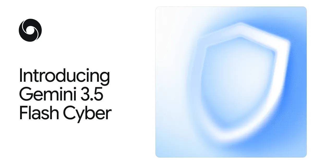 DeepMind Launches Gemini 3.5 Flash Cyber for Cybersecurity