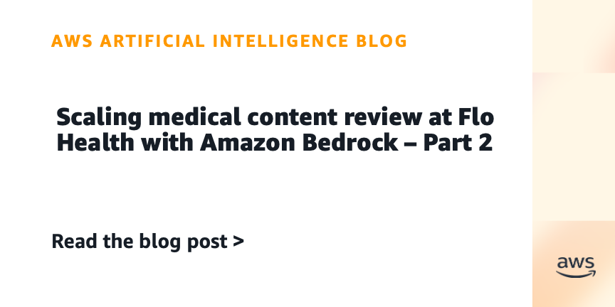 Flo Health Uses Amazon Bedrock to Cut Medical Review Time by 60%