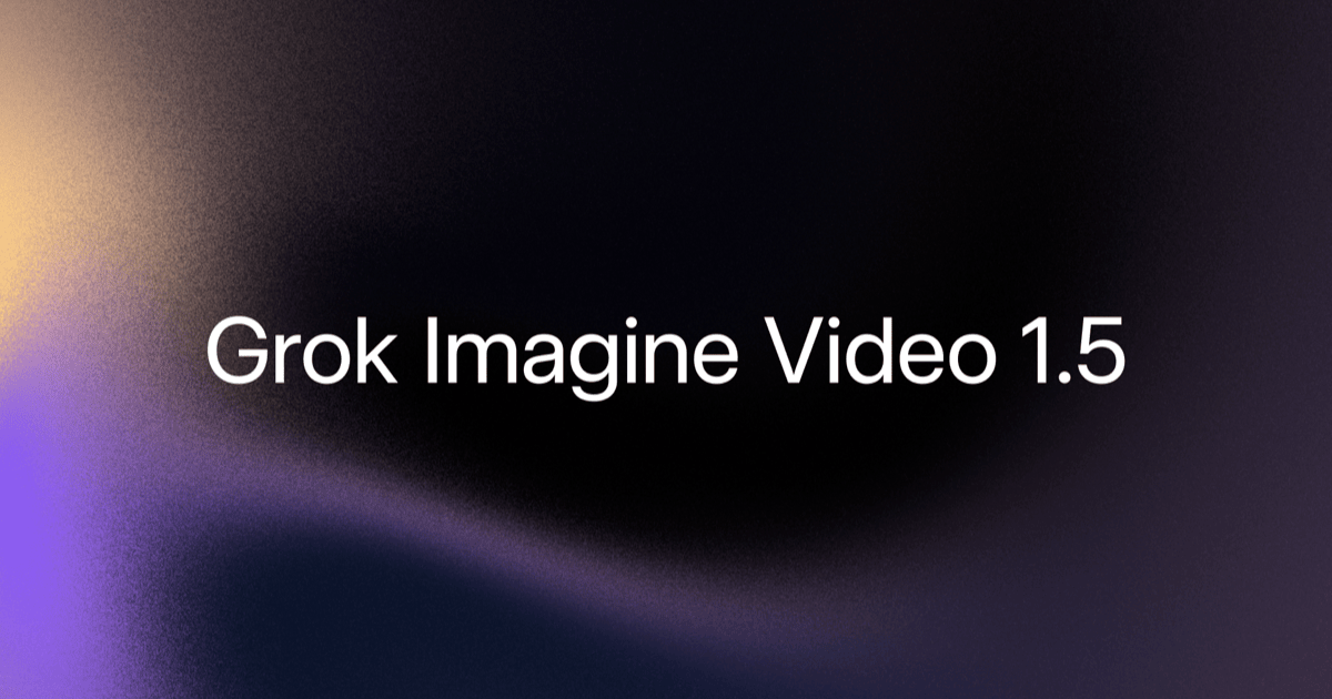 Grok Imagine Video 1.5 Now Generally Available
