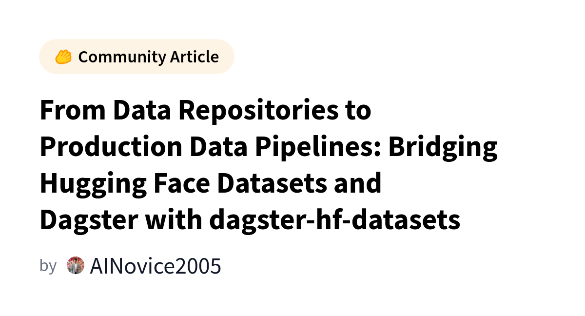 Hugging Face Datasets Integrate with Dagster via New Library