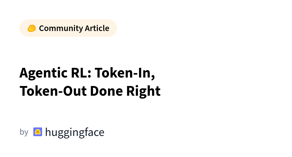 HuggingFace Introduces Token-In, Token-Out for RL Training