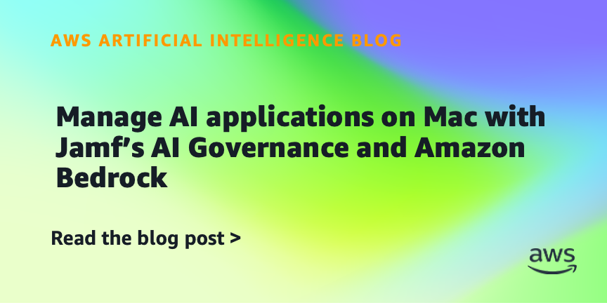 Jamf AI Governance Integrates with Amazon Bedrock for Mac Management