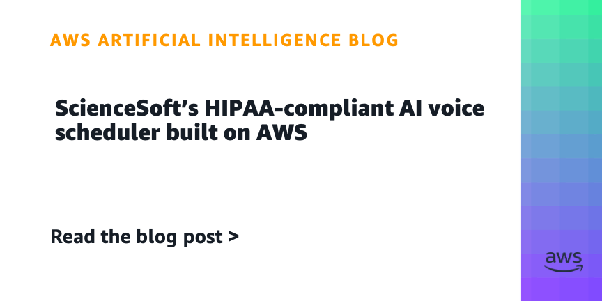 ScienceSoft Builds HIPAA-Compliant AI Voice Scheduler on AWS