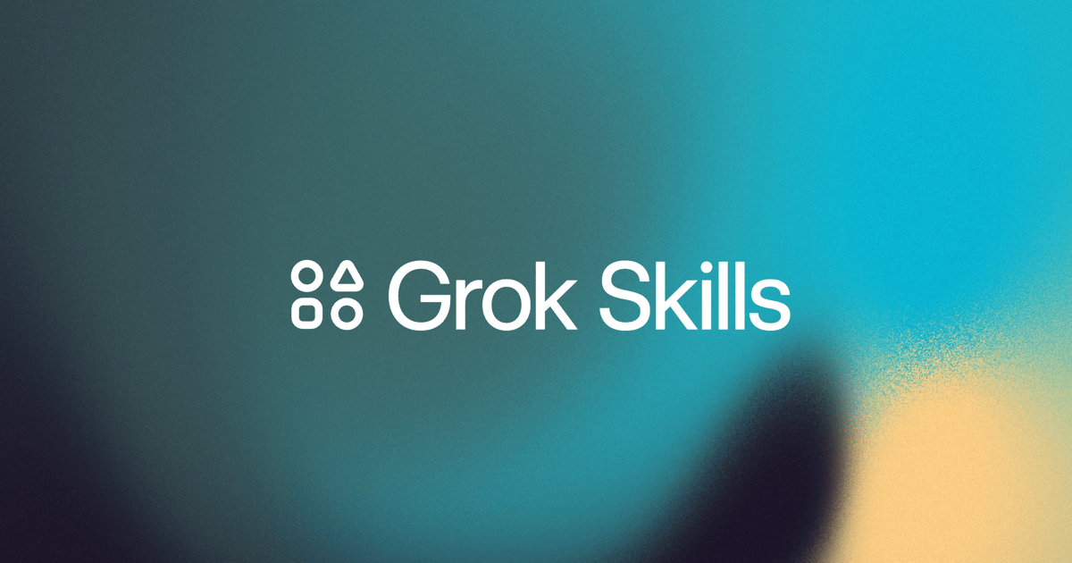 xAI Launches Grok Skills for Web, iOS, and Android